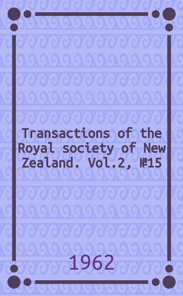 Transactions of the Royal society of New Zealand. Vol.2, №15 : Feeding behaviour and enemies of Rhaphidophoridae (Orthoptera) from Waitomo Caves, New Zealand