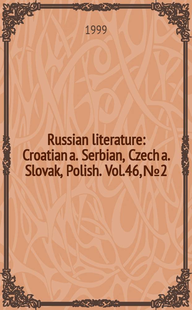 Russian literature : Croatian a. Serbian, Czech a. Slovak, Polish. Vol.46, №2 : On the occasion of the centenary of Planov's birthday