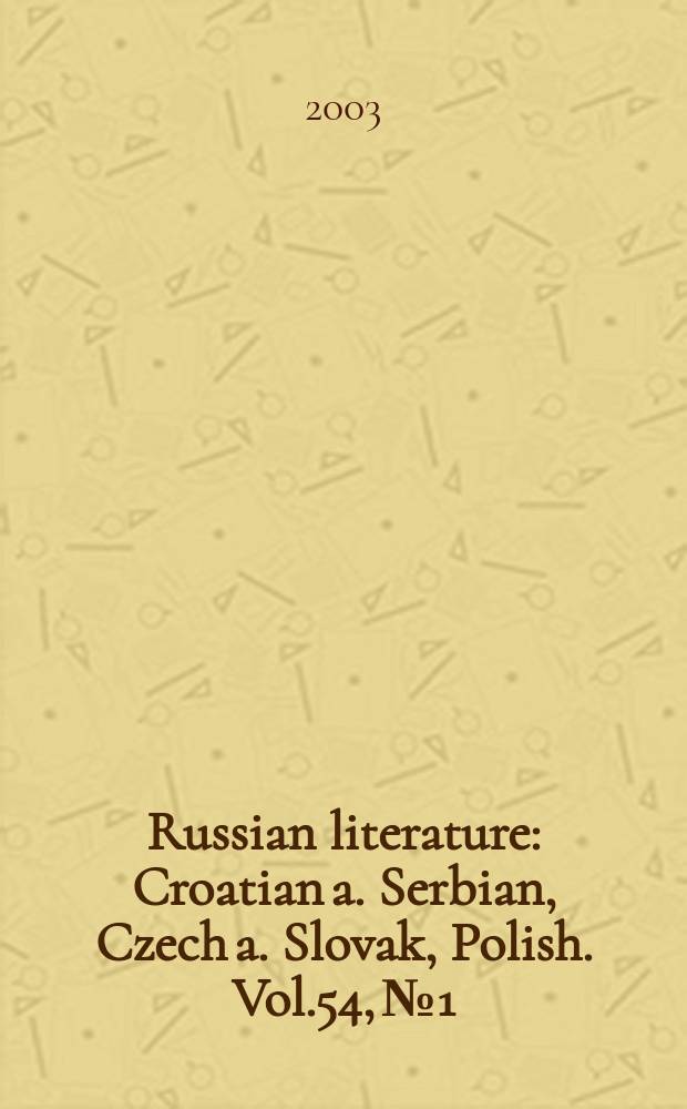 Russian literature : Croatian a. Serbian, Czech a. Slovak, Polish. Vol.54, №1/3 : To honour the memoty of Jan van der Eng