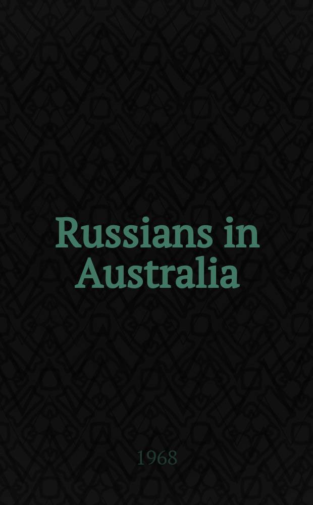 Russians in Australia : Monograph series ... Publ. by the Dep. of Russian Language and literature, Univ. of Melbourne. №1 : Николай Аполлонович Байков