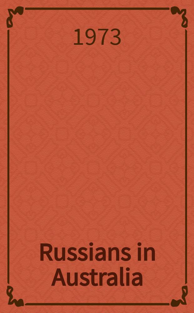 Russians in Australia : Monograph series ... Publ. by the Dep. of Russian Language and literature, Univ. of Melbourne. №4 : Алексей Павлович Хионин