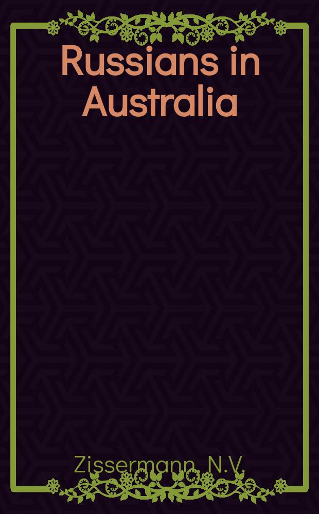 Russians in Australia : Monograph series ... Publ. by the Dep. of Russian Language and literature, Univ. of Melbourne. №5 : Vladimir Nikolayevich Jernakov