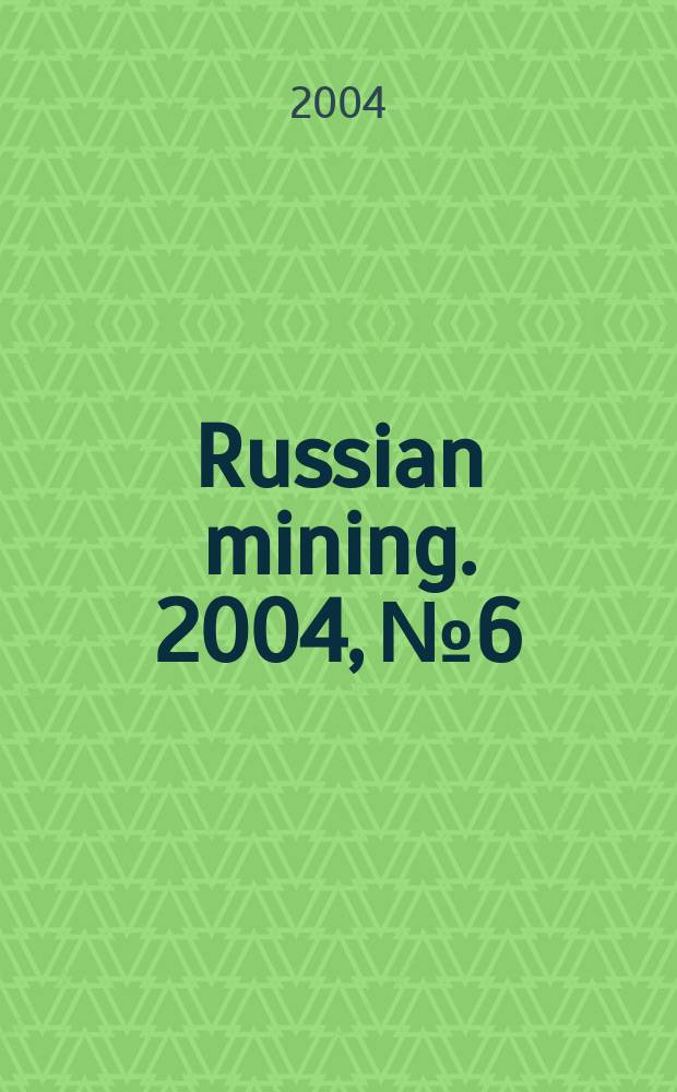 Russian mining. 2004, №6