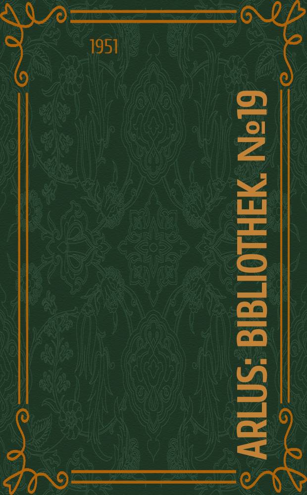 ARLUS : Bibliothek. №19 : Die Stalinschen Fünfjährpläne, ein erhebendes Beispiel beim Aufbau Socialismus in der Rumanischen Volksrepublik