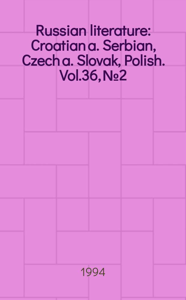 Russian literature : Croatian a. Serbian, Czech a. Slovak, Polish. Vol.36, №2 : N.A. Arbuzov