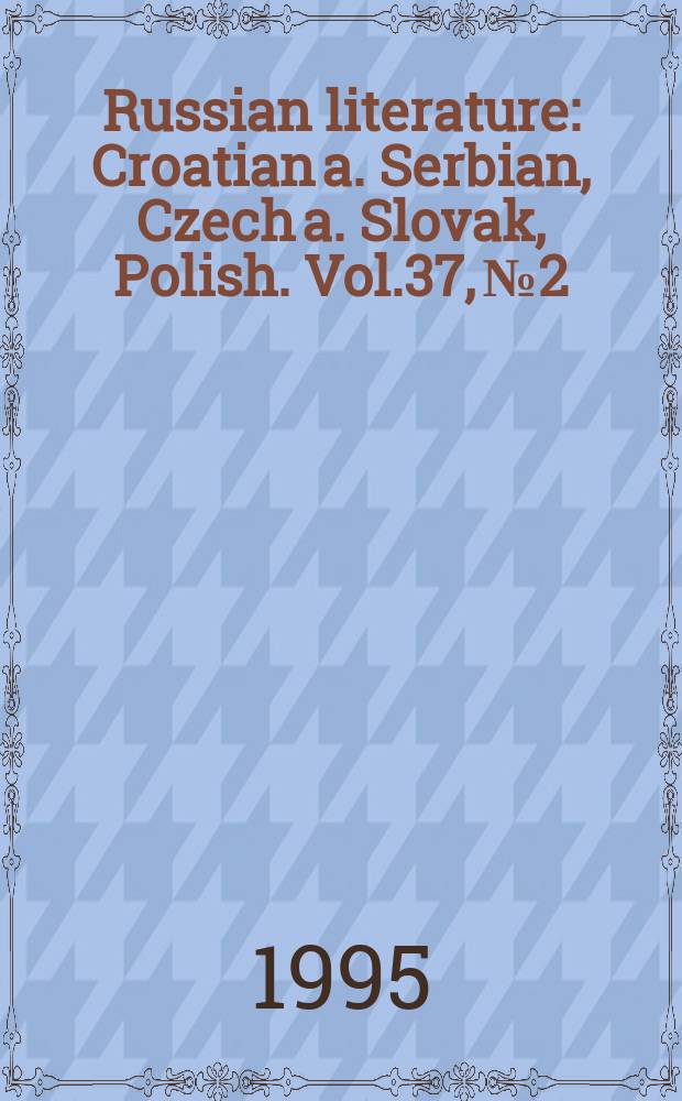 Russian literature : Croatian a. Serbian, Czech a. Slovak, Polish. Vol.37, №2/3 : Brodskij, I.A.