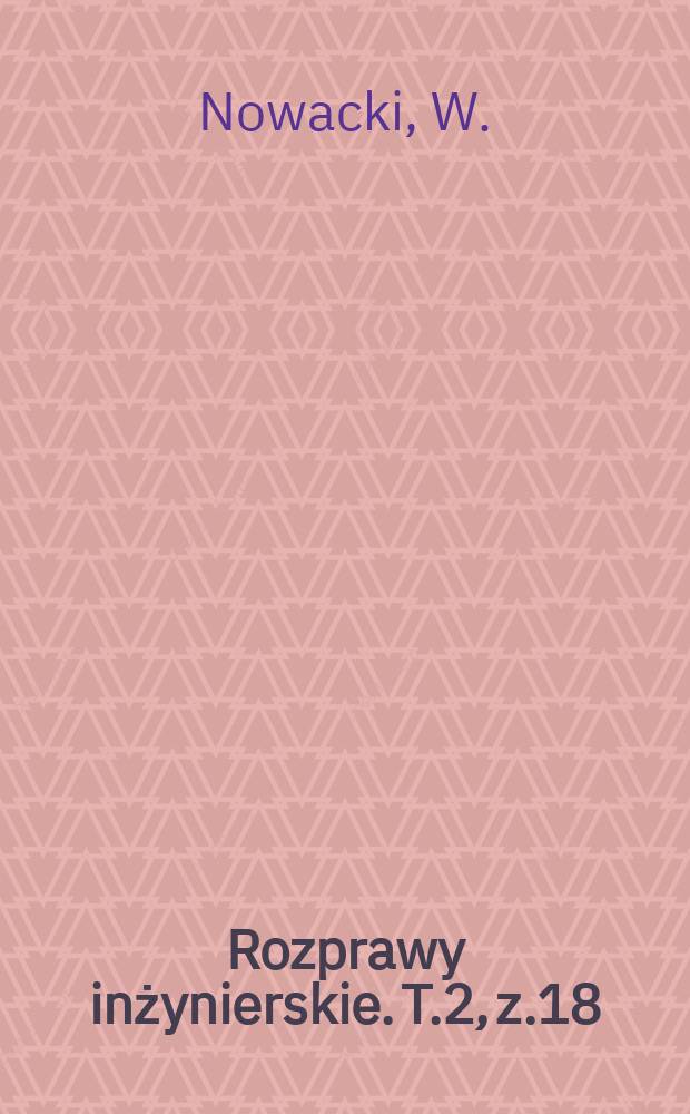 Rozprawy inżynierskie. T.2, z.18 : Statyka rusztów płaskich