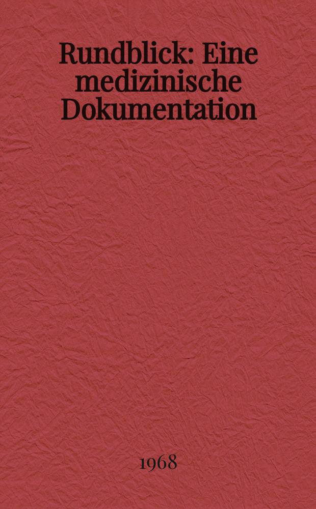 Rundblick : Eine medizinische Dokumentation