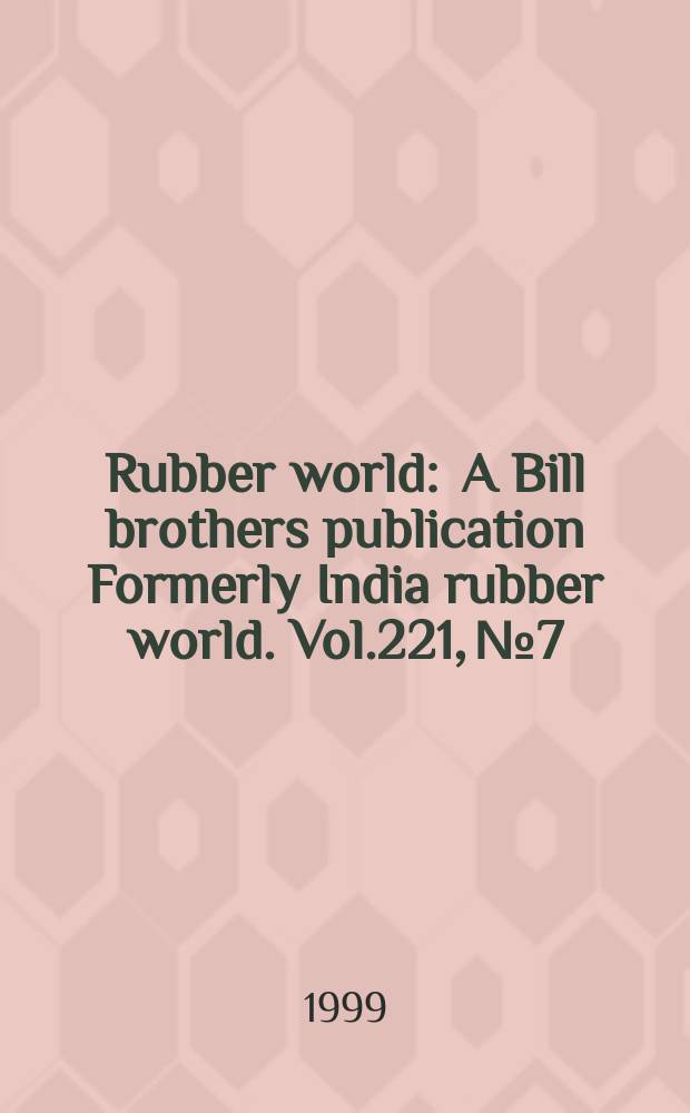 Rubber world : A Bill brothers publication Formerly India rubber world. Vol.221, №7 : (Product news)