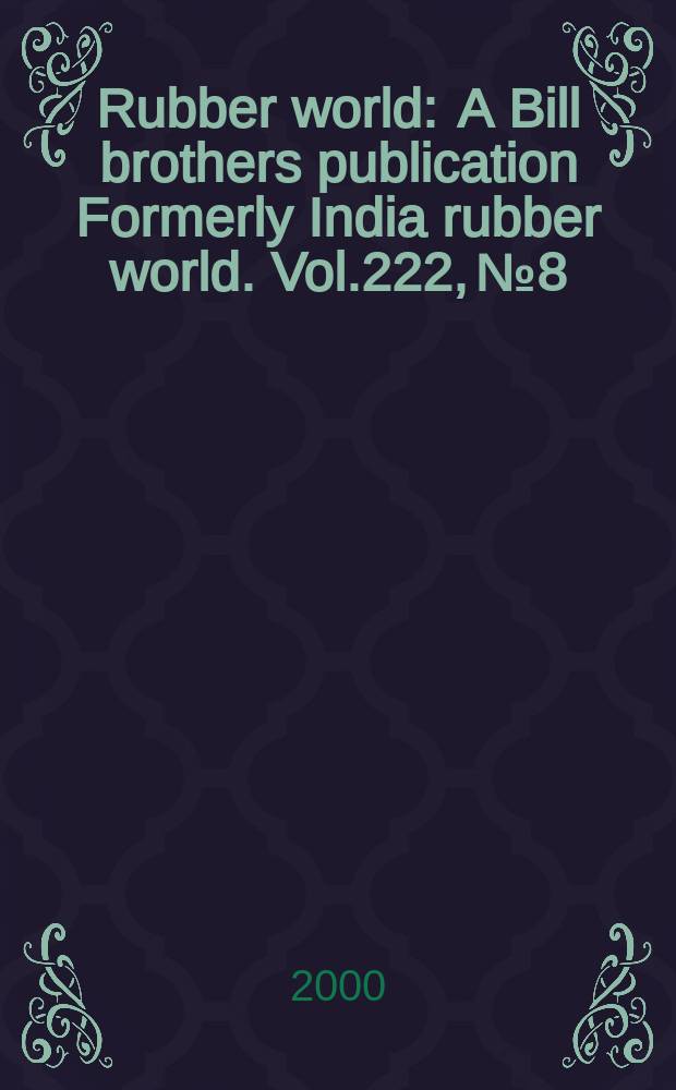 Rubber world : A Bill brothers publication Formerly India rubber world. Vol.222, №8 : (Product news)