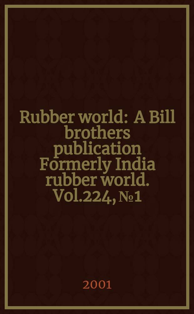 Rubber world : A Bill brothers publication Formerly India rubber world. Vol.224, №1