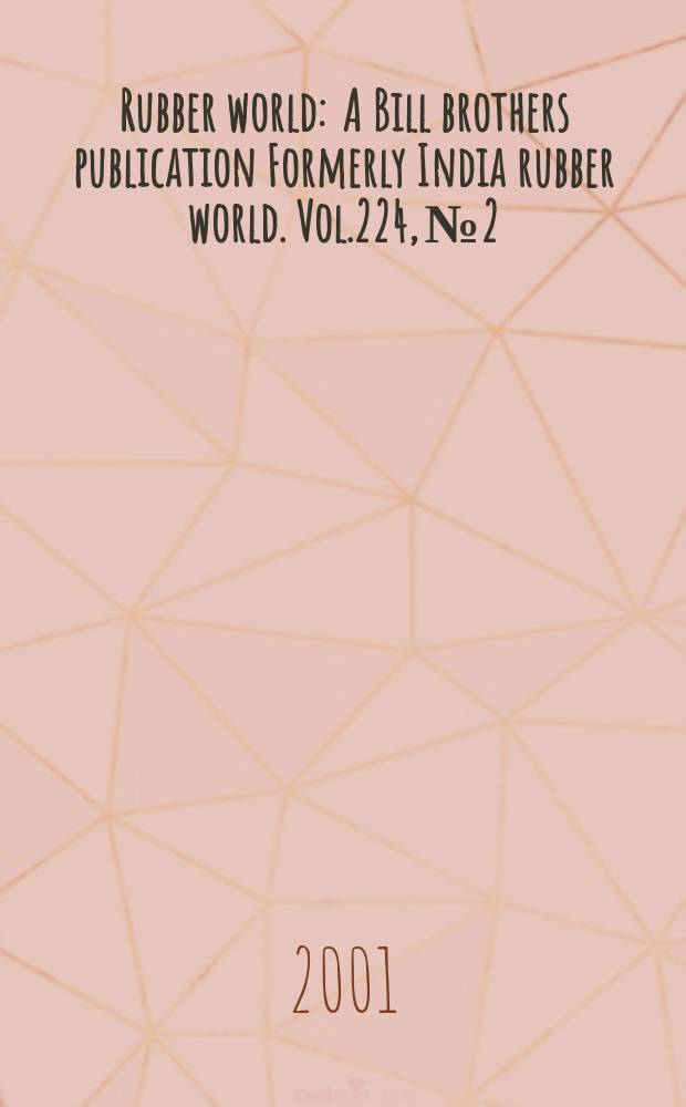 Rubber world : A Bill brothers publication Formerly India rubber world. Vol.224, №2