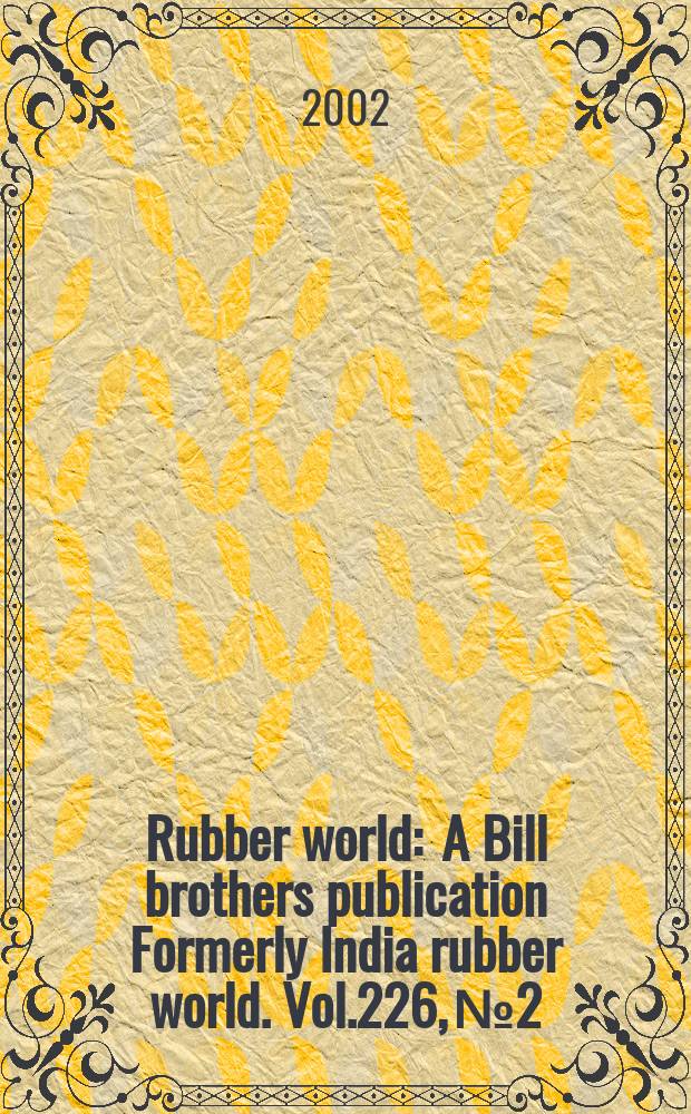Rubber world : A Bill brothers publication Formerly India rubber world. Vol.226, №2