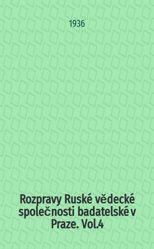 Rozpravy Ruské vědecké společnosti badatelské v Praze. Vol.4(9) : Conception et analyse ...