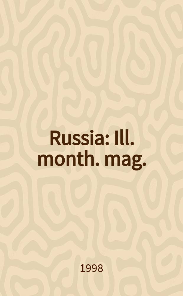 Russia : Ill. month. mag. : Engl. ed