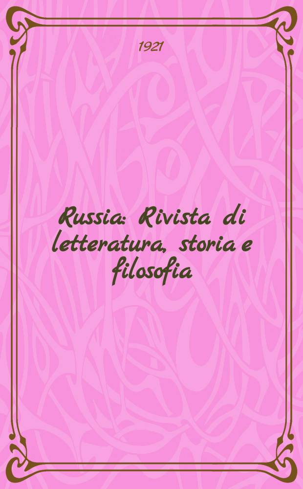 Russia : Rivista di letteratura, storia e filosofia : Diretto da Ettore Lo Gatto Napoli
