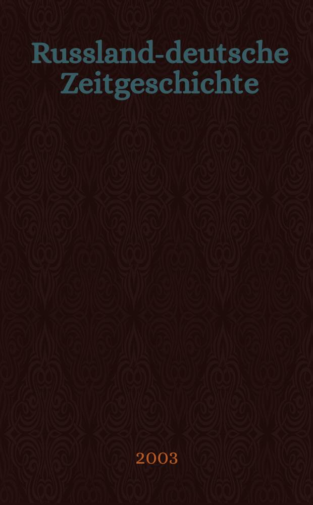 Russland-deutsche Zeitgeschichte : Jb. mit den Forschungsergebnissen der Vereinsmitglieder. Bd.3 : (Ansiedlung und Weiterwanderung)