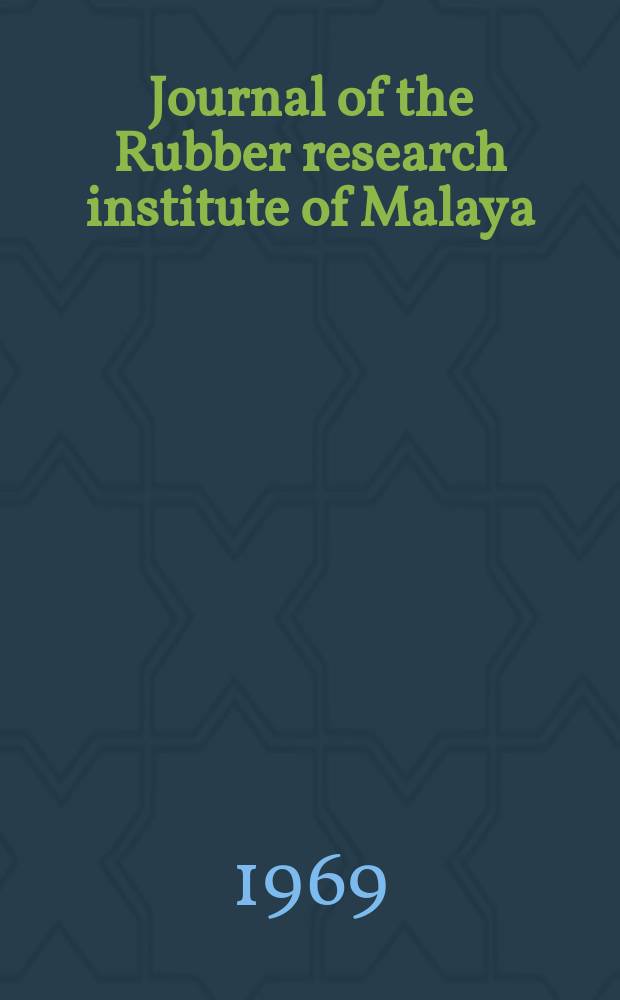 Journal of the Rubber research institute of Malaya
