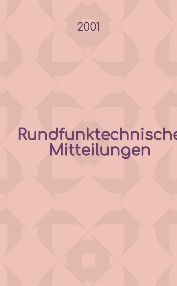 Rundfunktechnische Mitteilungen : Hrsg. im Auftrage der Arbeitsgemeinschaft der Rundfunkanstalten in der Bundesrepublik Deutschland und Westberlin vorn Institut für Rundfunktechnik. Jg.45 2001, Указатель