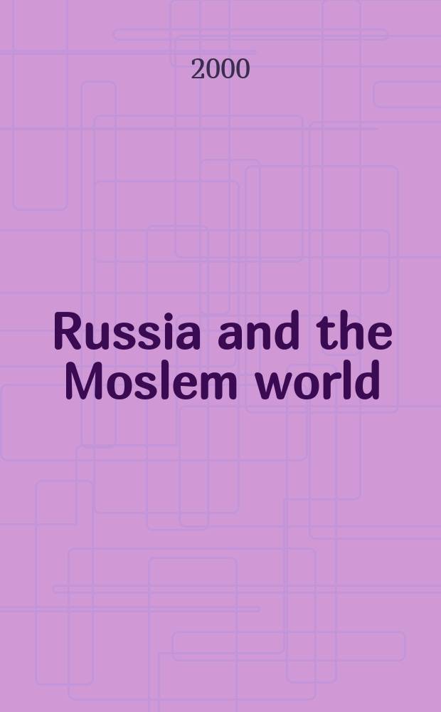 Russia and the Moslem world : Bull. of analytical a. ref. inform. 2000, №4(94)