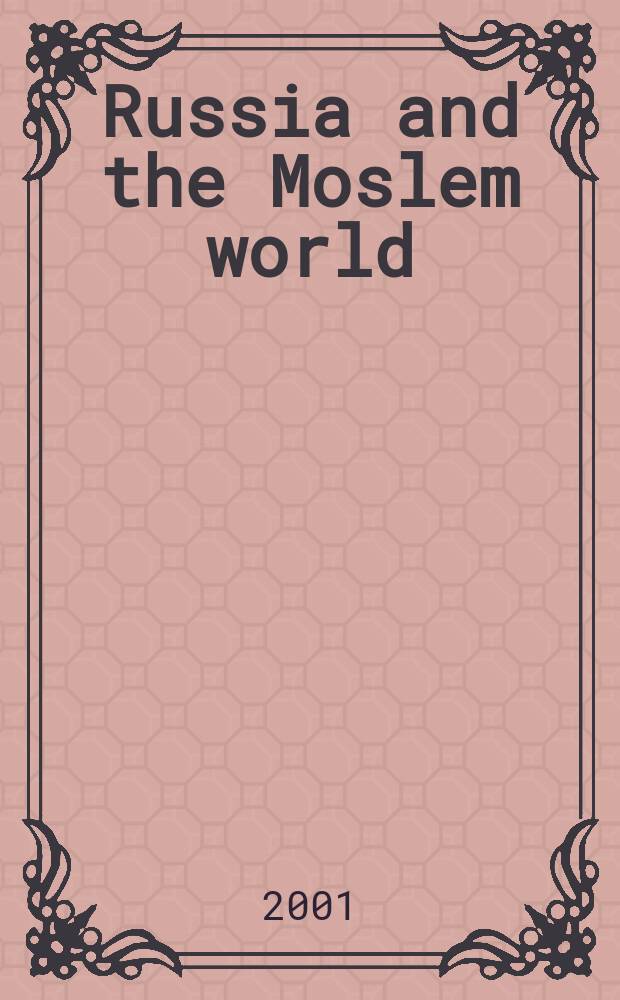 Russia and the Moslem world : Bull. of analytical a. ref. inform. 2001, №3(105)