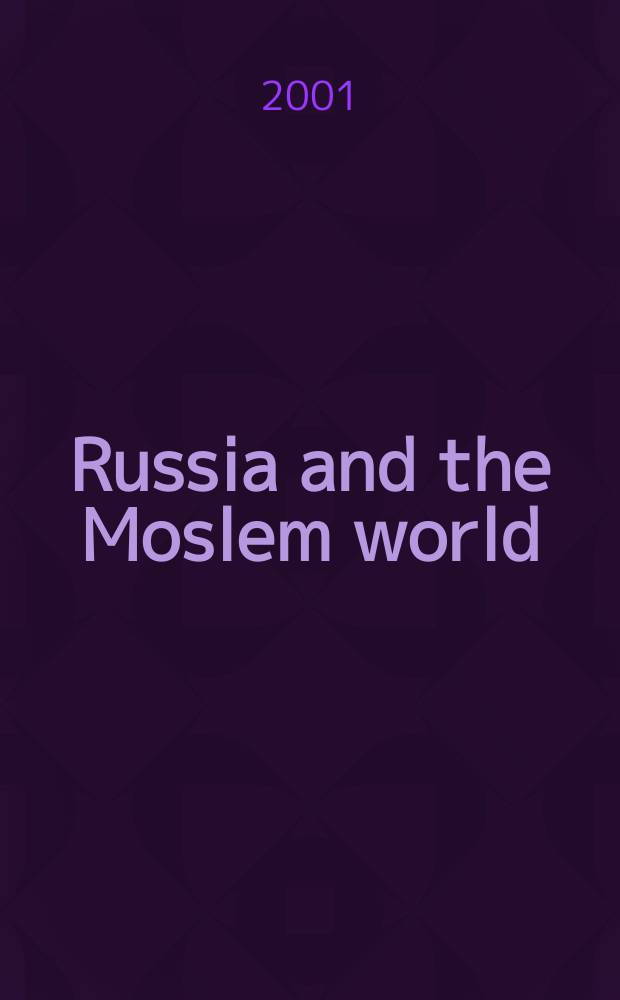 Russia and the Moslem world : Bull. of analytical a. ref. inform. 2001, №12(114)