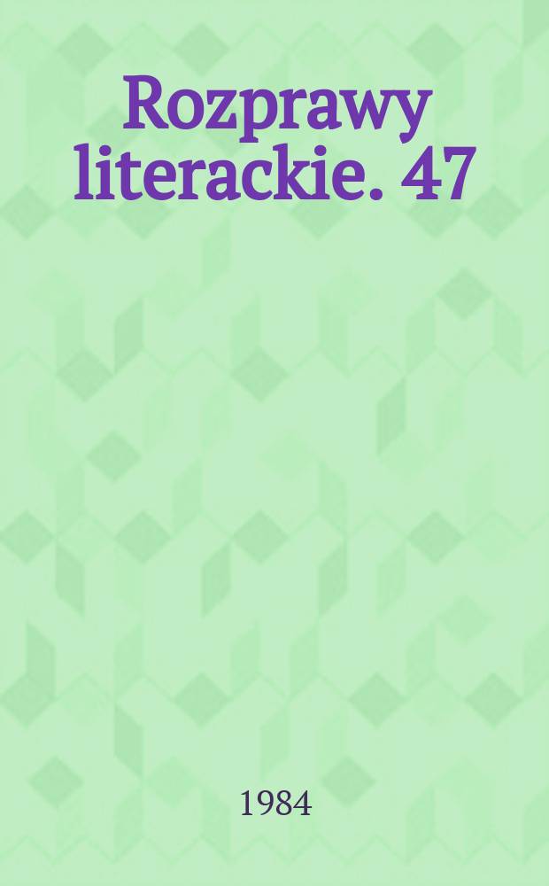 Rozprawy literackie. 47 : Mit-ethos-konstrukcja