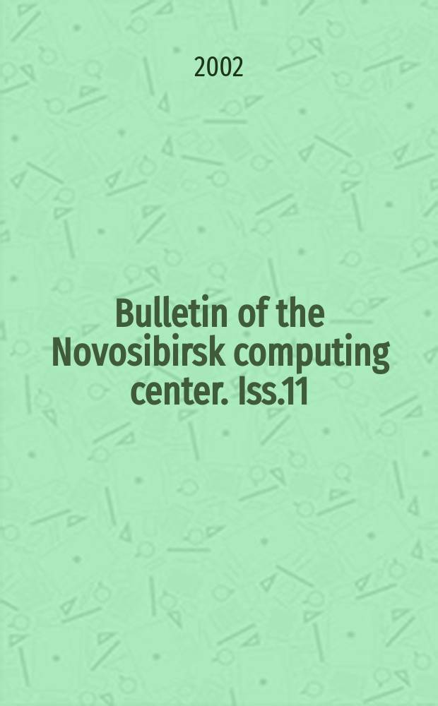 Bulletin of the Novosibirsk computing center. Iss.11