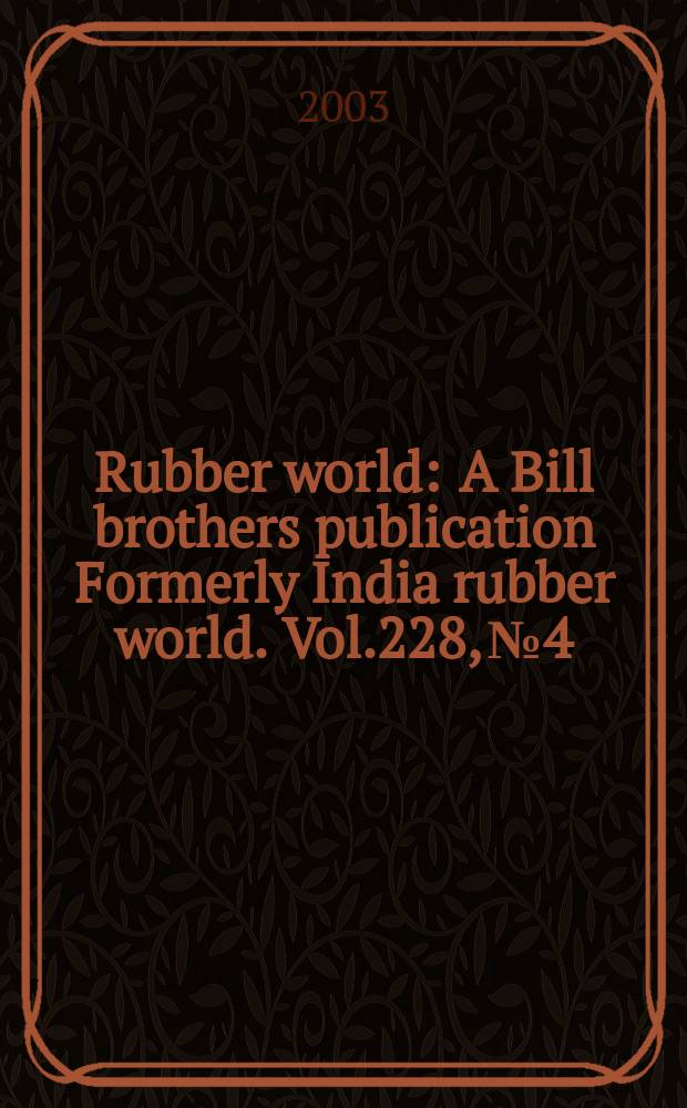 Rubber world : A Bill brothers publication Formerly India rubber world. Vol.228, №4