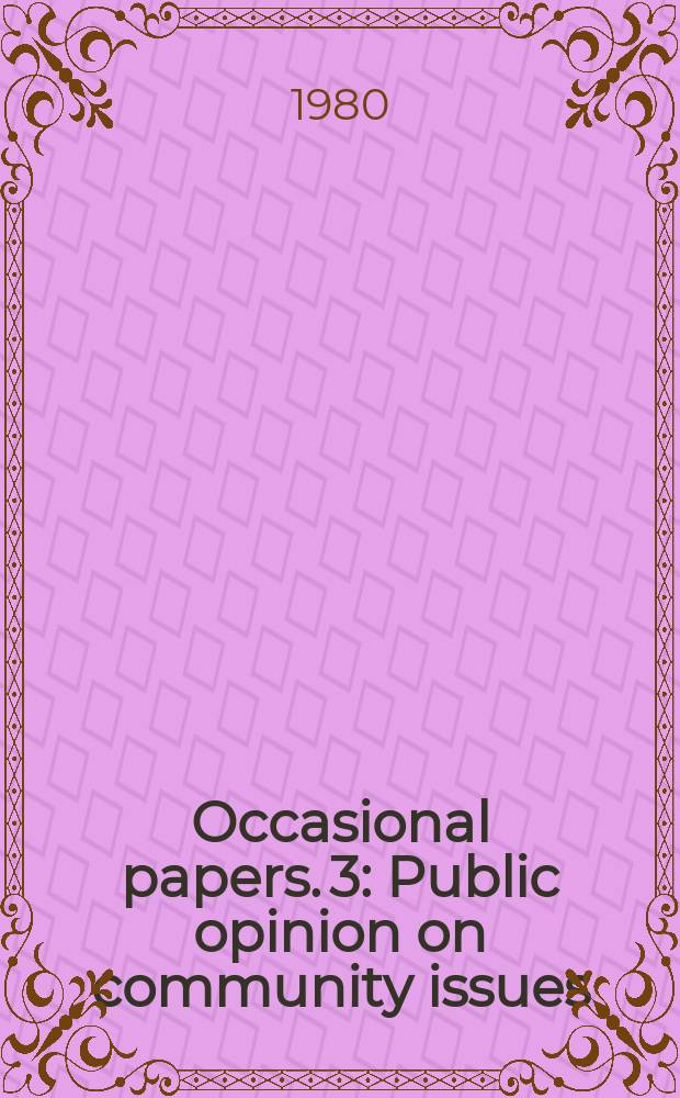Occasional papers. 3 : Public opinion on community issues