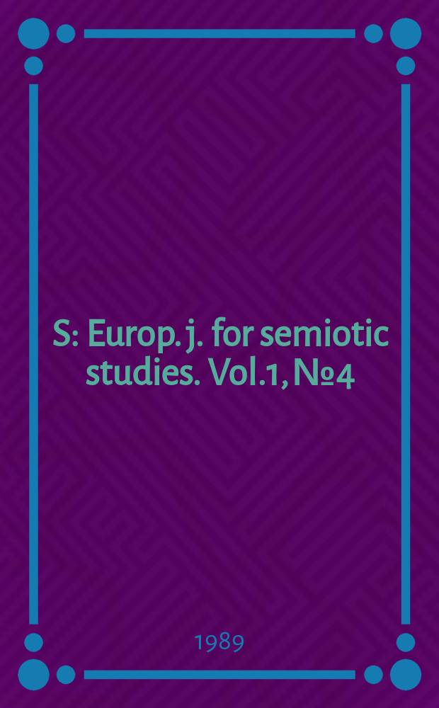 S : Europ. j. for semiotic studies. Vol.1, №4 : Peircean semiotics in Perpignan