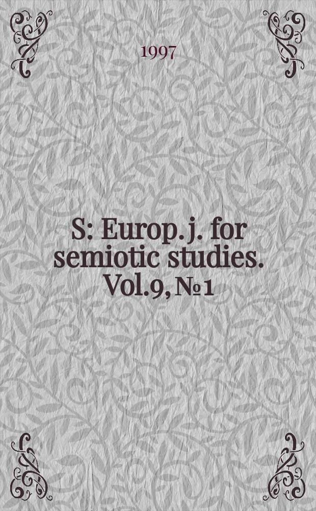S : Europ. j. for semiotic studies. Vol.9, №1 : Territorialism & desire