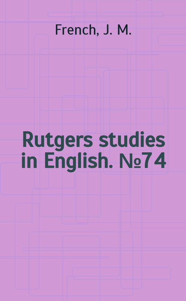 Rutgers studies in English. №7 [4] : The life records of John Milton