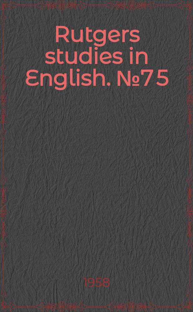 Rutgers studies in English. №7 [5] : The life records of John Milton