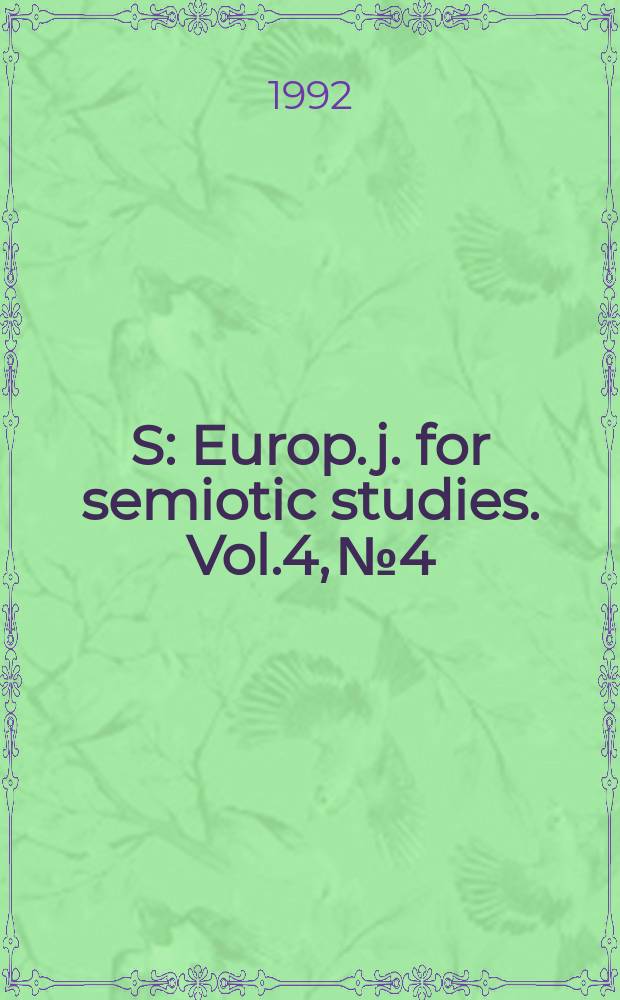 S : Europ. j. for semiotic studies. Vol.4, №4 : Czech & Slovak semiotics
