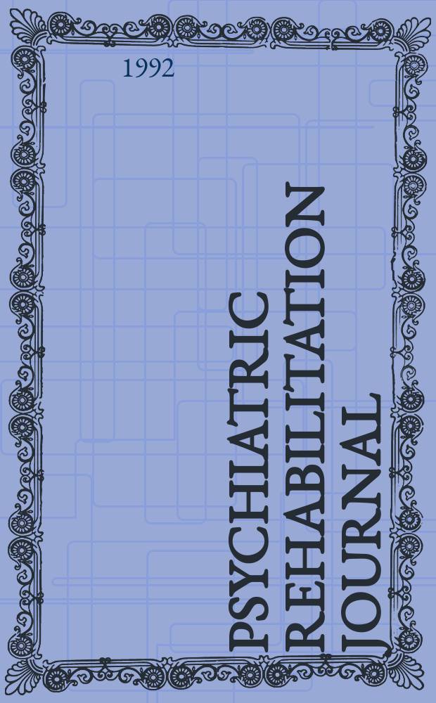 Psychiatric rehabilitation journal : Form. Psychosocial rehabilitation journal and innovations & research. Vol.16, №2 : The clubhouse model