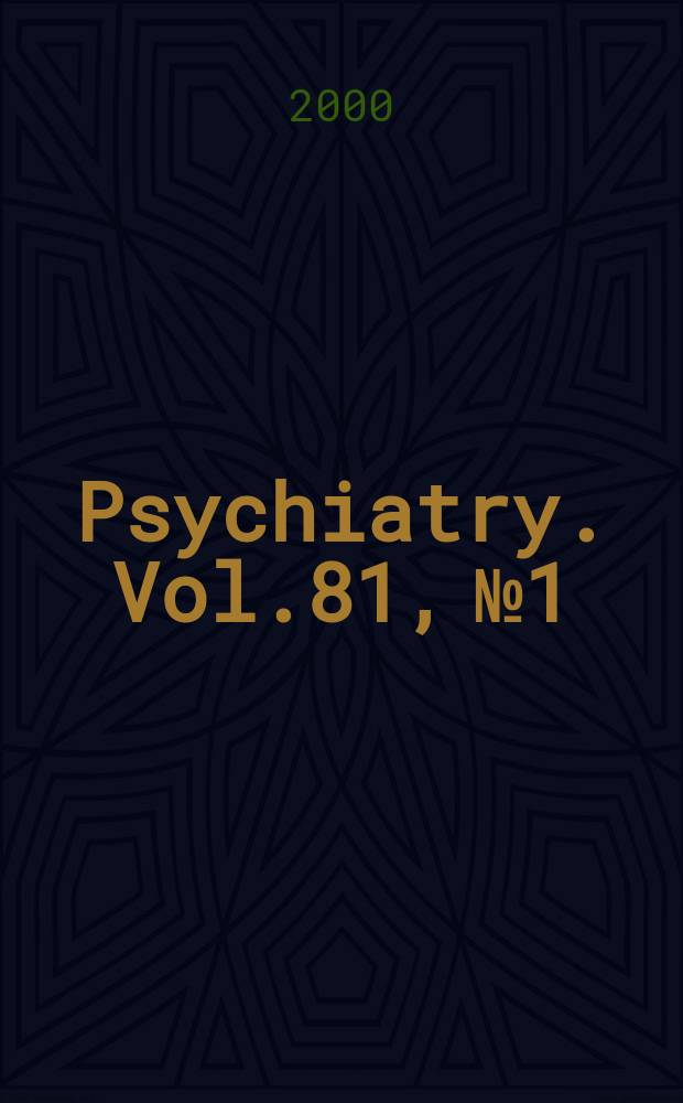 Psychiatry. Vol.81, №1