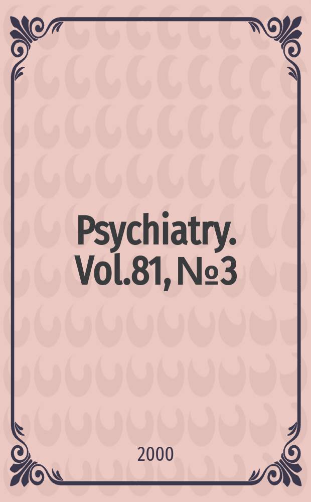 Psychiatry. Vol.81, №3