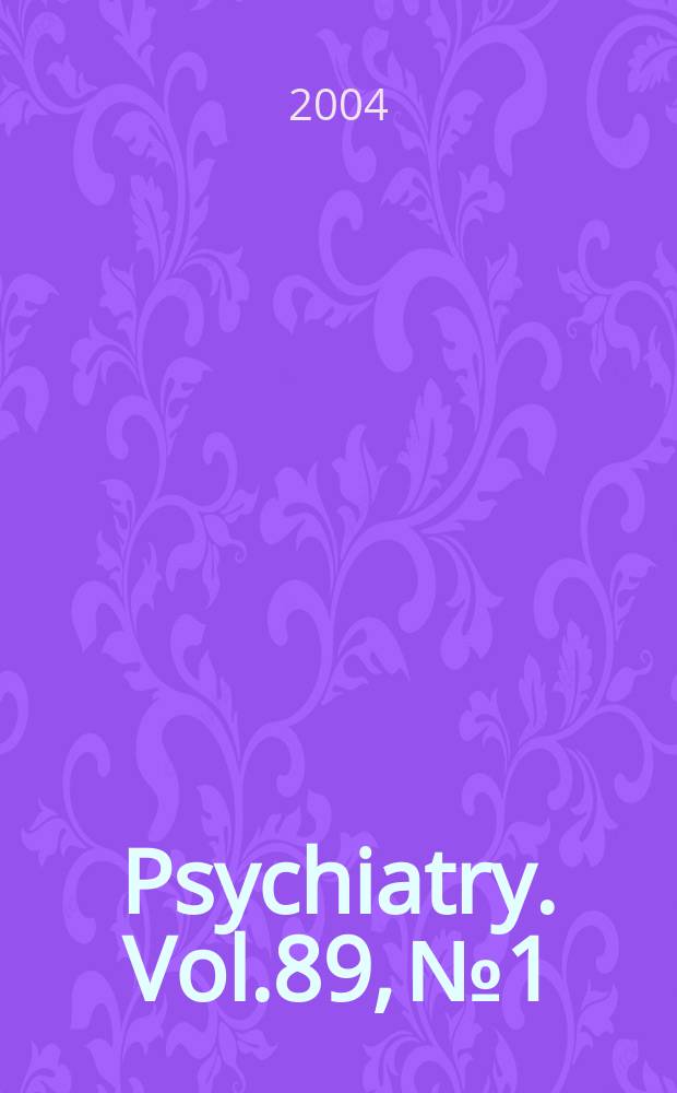 Psychiatry. Vol.89, №1