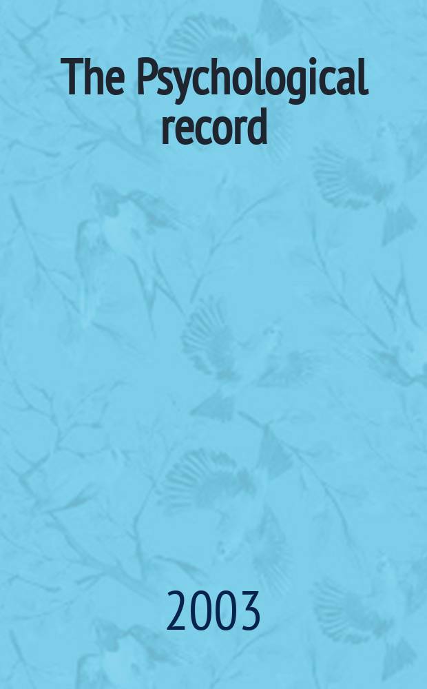 The Psychological record : A quarterly journal in theoretical and experimental psychology. Vol.53, №3