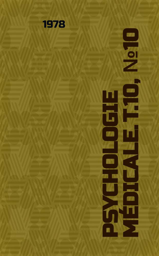 Psychologie m&eacute;dicale. T.10, №10 : Fatigue et asth&eacute;nies congres international 1er. Morgins (Suisse). 1978