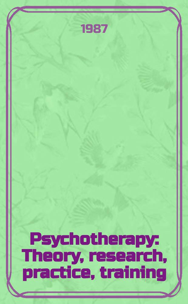Psychotherapy : Theory, research, practice, training : J. of the Dir. of psychotherapy, Amer. psychol. assoc