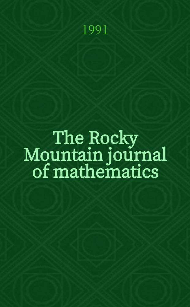 The Rocky Mountain journal of mathematics : Publ. by the Rocky Mountain mathematics consortium. Vol.21, №1 : US - Western Europe regional conference on Padé approximants and related topics (1988; Boulder, Colo)
