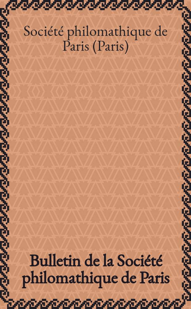 Bulletin de la Société philomathique de Paris