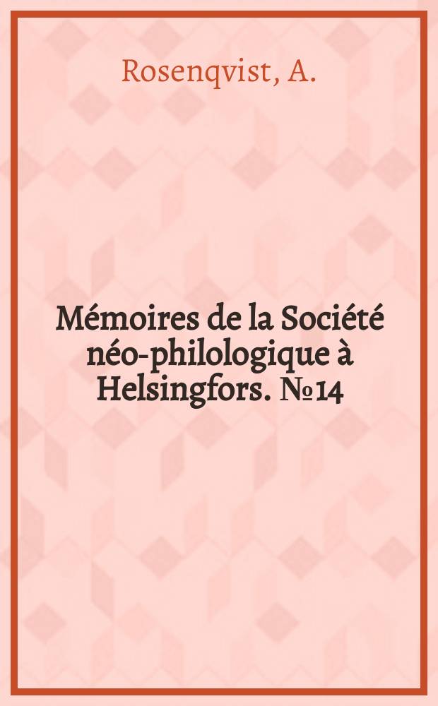 Mémoires de la Société néo-philologique à Helsingfors. №14 : Der französische Einfluss auf die mittelhochdeutsche Sprache in der 2. Hälfte des XIV. Jahrhunderts