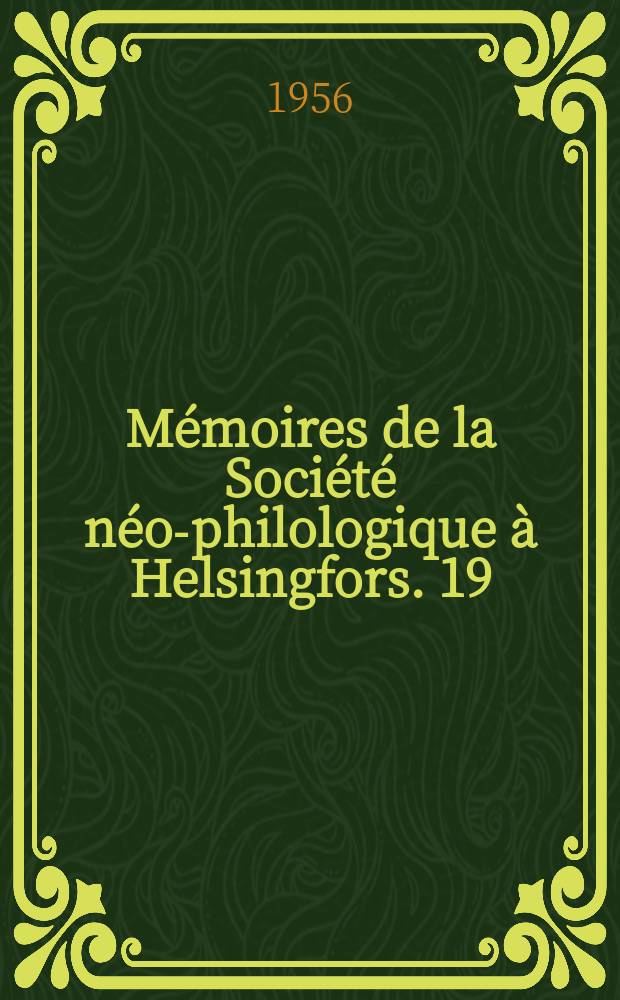 Mémoires de la Société néo-philologique à Helsingfors. 19 : Poésies du troubadour Guillem de Saint-Didier/ Guillem de Saint-Didier