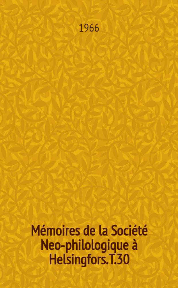 M&eacute;moires de la Soci&eacute;t&eacute; Neo-philologique &agrave; Helsingfors. T.30 : Das franz&ouml;sische Lehngut in mittelniederdeutschen Denkm&auml;lern