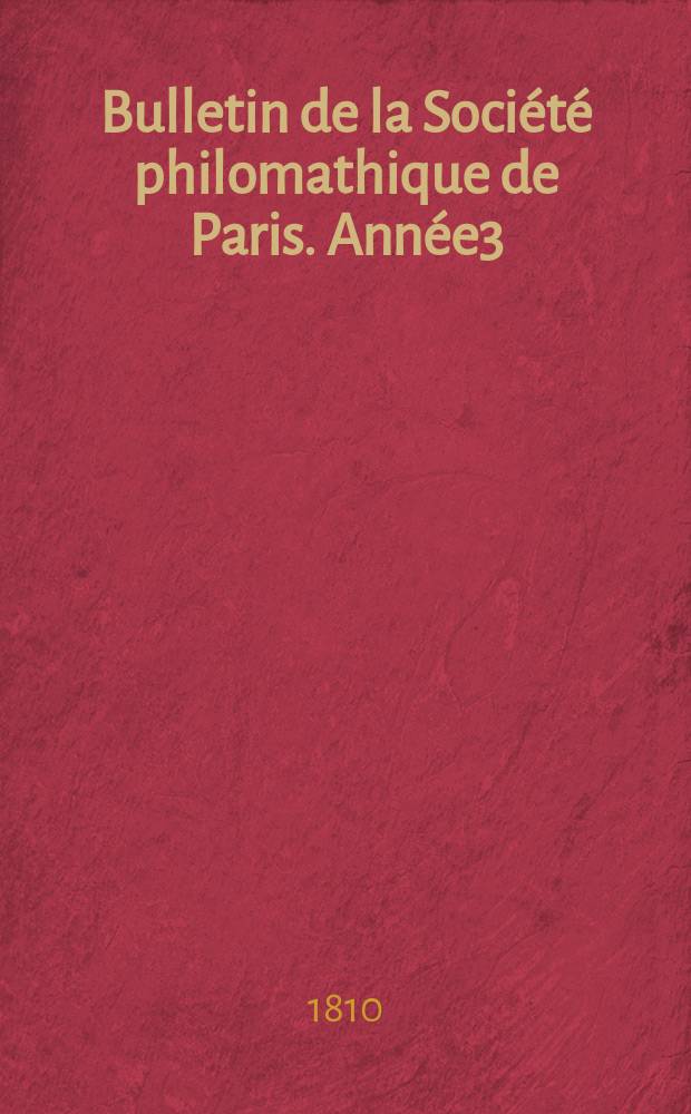 Bulletin de la Société philomathique de Paris. Année3/4 1810/1811, T.2, №46