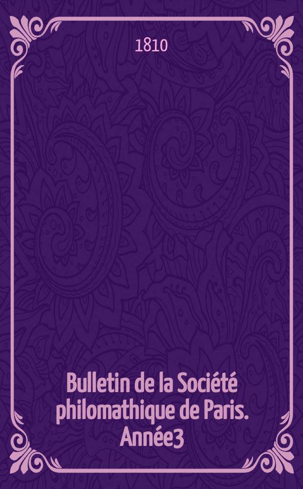 Bulletin de la Société philomathique de Paris. Année3/4 1810/1811, T.2, №48