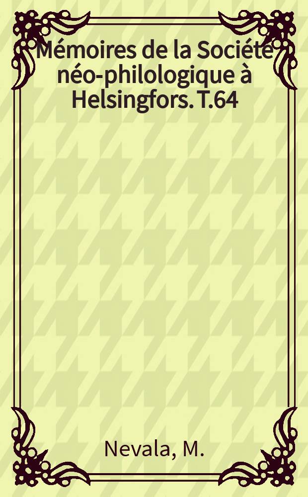 M&eacute;moires de la Soci&eacute;t&eacute; n&eacute;o-philologique &agrave; Helsingfors. T.64 : Address in early English correspondence